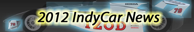 Click here for more 2012 IndyCar chassis and engine news.
